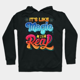 Science It's Like Magic But Real I Science Chemistry Hoodie